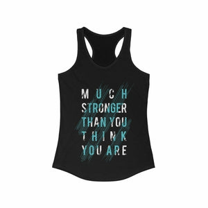 Much Stronger Than You Think You Are Racerback Tank Top Tee