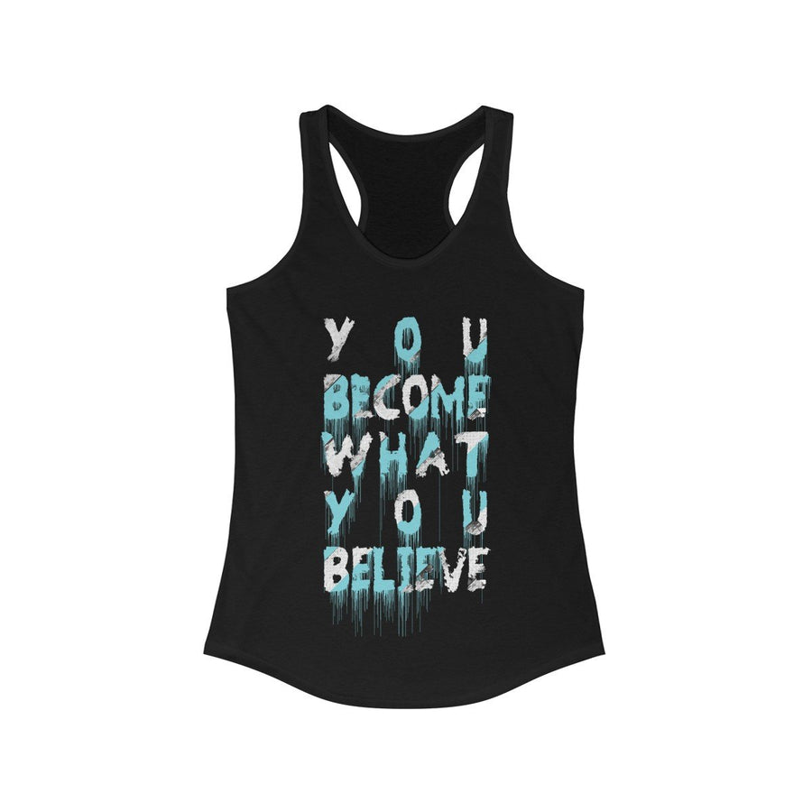 You Become What You Believe Racerback Tank Top